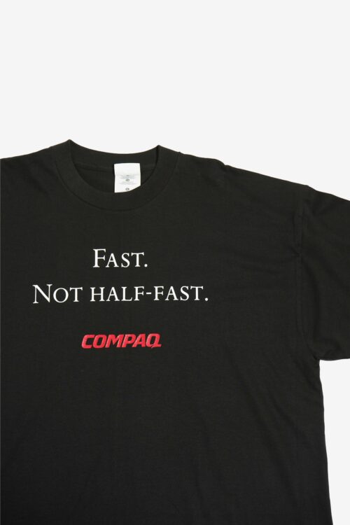 COMPAQ FAST NOT HALF-FAST TEE