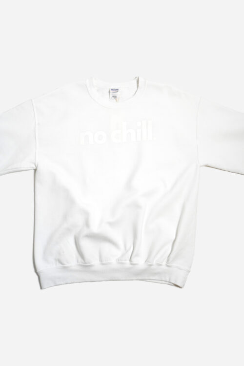 "NO CHILL" WHITE PRINTED SWEAT