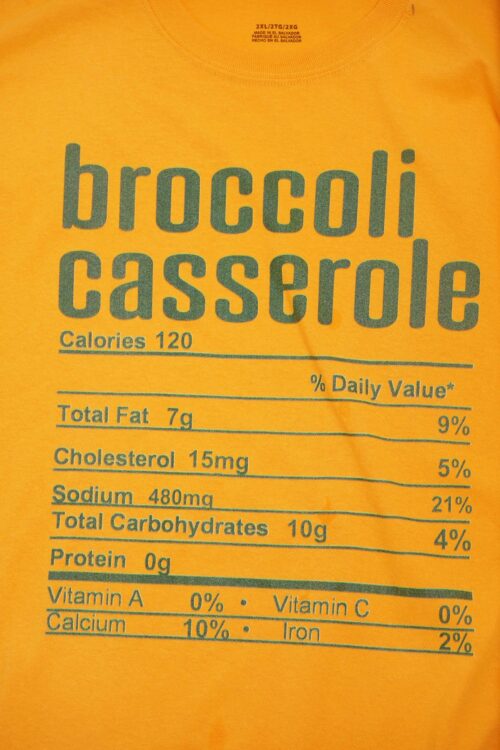 BROCCOLI CASSEROLE NUTRITIONAL INFORMATION PRINTED T SHIRT